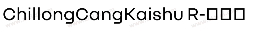 ChillongCangKaishu R字体转换